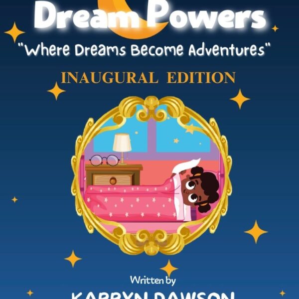 Inaugural Edition - Dream Powers: Where Dreams Become Adventures